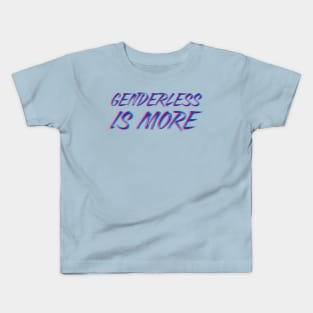 Genderless Is More Kids T-Shirt